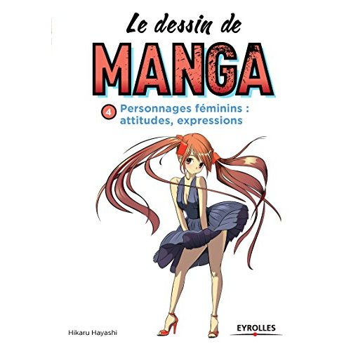 Emprunter Le dessin de manga. Personnages féminins : attitudes, expressions livre