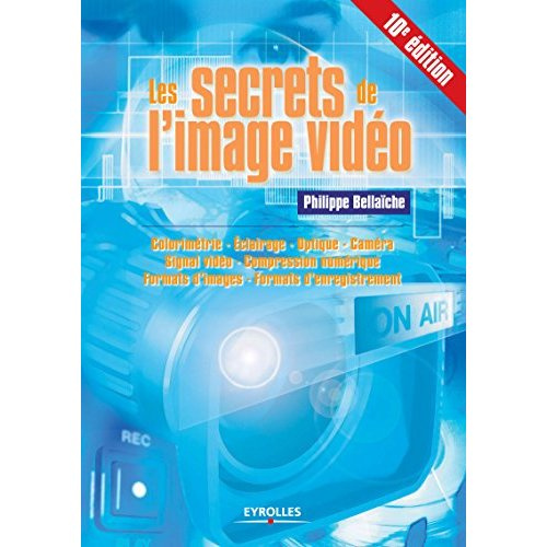 Emprunter Les secrets de l'image vidéo. 10e édition livre