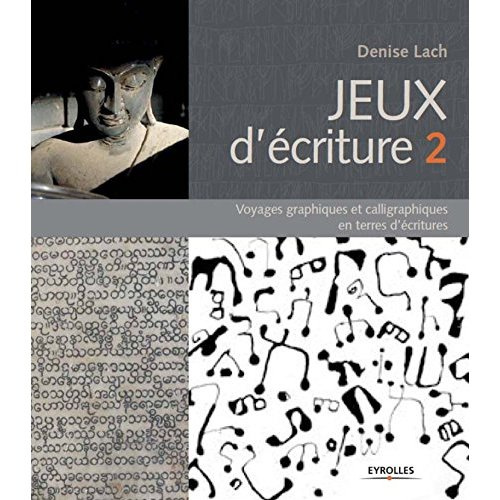 Emprunter Jeux d'écriture. Tome 2, Voyages graphiques et calligraphiques en terres d'écritures livre