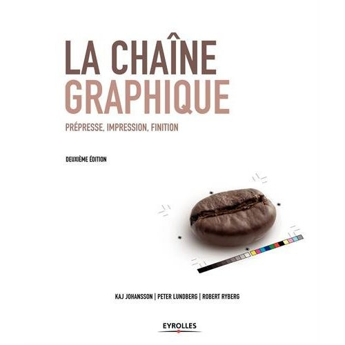 Emprunter La chaîne graphique. Prépresse, impression, finition, 2e édition livre