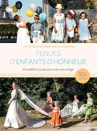 Emprunter Tenues d'enfants d'honneur. 35 modèles à coudre pour créer son cortège. Avec patrons à taille réelle livre