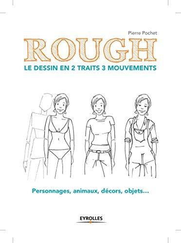 Emprunter Rough : le dessin en 2 traits 3 mouvements. Personnages, animaux, décors, objets... livre