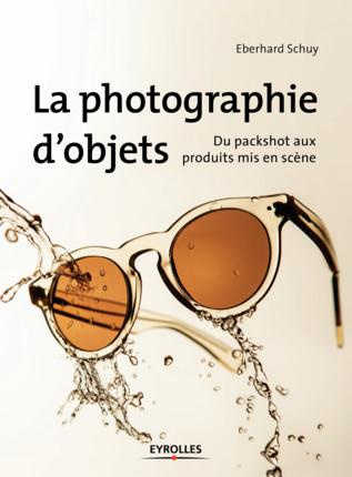 Emprunter La photographie d'objets. Du packshot aux produits mis en scène livre