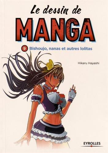 Emprunter Le dessin de manga. Bishoujo, nanas et autres lolitas livre