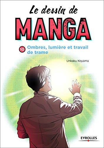 Emprunter Le dessin de manga. Ombres et lumière, travail de trame livre