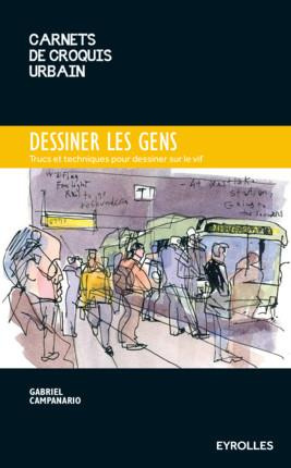 Emprunter Dessiner les gens. Trucs et techniques pour dessiner sur le vif livre