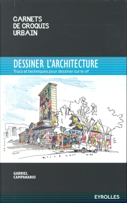 Emprunter Dessiner l'architecture. Trucs et techniques pour dessiner sur le vif livre