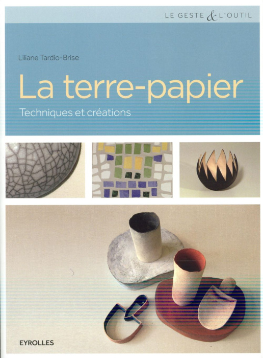Emprunter La terre-papier. Techniques et créations livre
