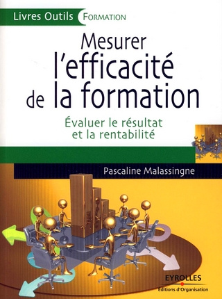 Emprunter Mesurer l'efficacité de la formation. Evaluer le résultat et la rentabilité livre