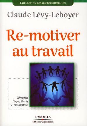 Emprunter Re-motiver au travail. Développer l'implication de ses collaborateurs livre