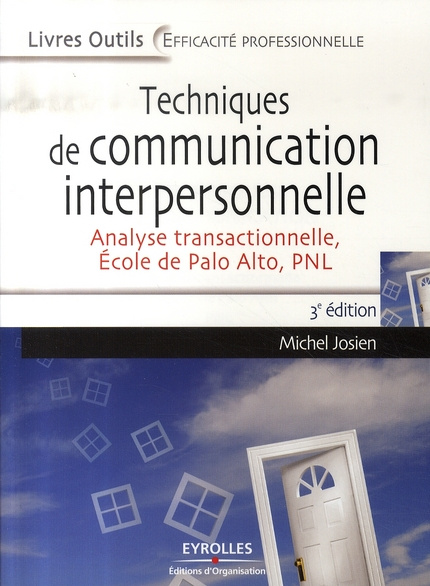 Emprunter Techniques de communication interpersonnelle. Analyse transactionnelle Ecole de Palo Alto PNL, 3e éd livre