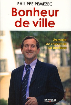 Emprunter Bonheur de ville. Un maire au chevet de sa banlieue livre
