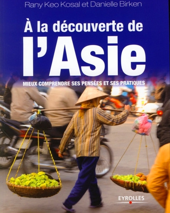 Emprunter A la découverte de l'Asie. Mieux comprendre ses pensées et ses pratiques livre