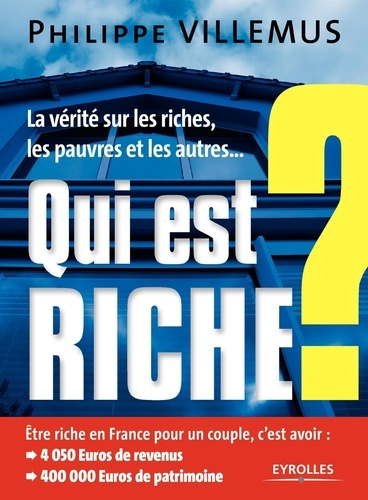 Emprunter Qui est riche ? La vérité sur les riches, les pauvres et les autres... livre