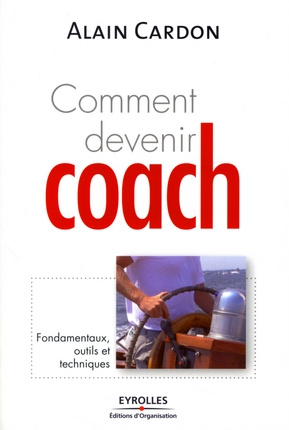 Emprunter Comment devenir coach ? Fondamentaux, outils et techniques livre