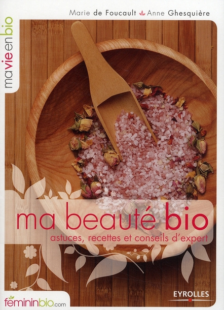 Emprunter Ma beauté bio. Astuces, recettes et conseils d'expert livre