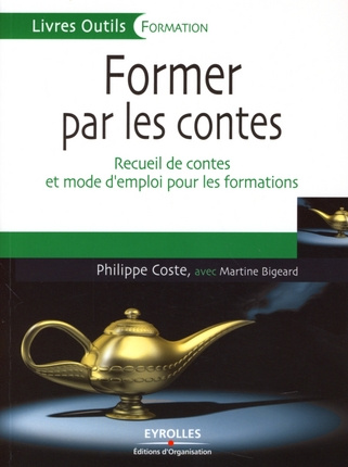 Emprunter Former par les contes. Recueil de contes et mode d'emploi pour les formations livre