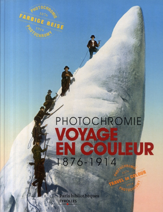 Emprunter Voyage en couleurs. Photochromie 1876-1914 livre