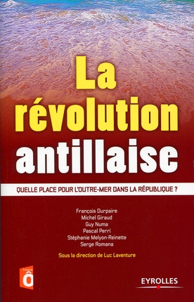 Emprunter La révolution antillaise. Quelle place pour l'Outre-mer dans la République ? livre