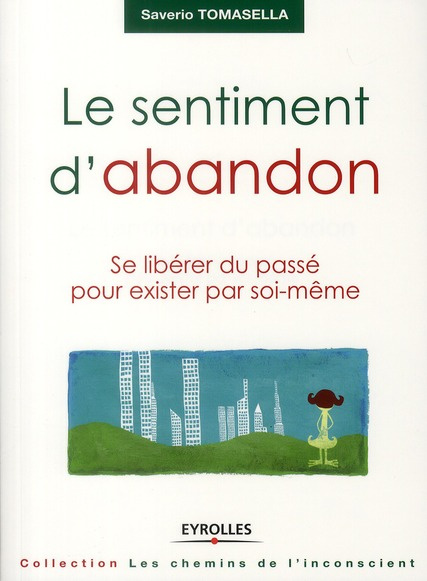 Emprunter Le sentiment d'abandon. Se libérer du passé pour exister par soi-même livre