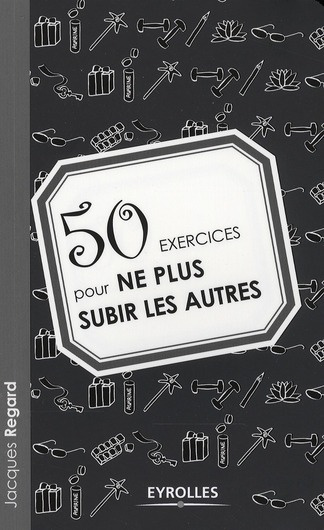 Emprunter 50 exercices pour ne plus subir les autres livre