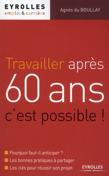 Emprunter Travailler après 60 ans, c'est possible ! Pourquoi faut-il anticiper ?, Les bonnes pratiques à parta livre