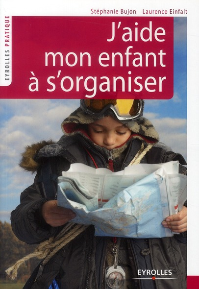 Emprunter J'aide mon enfant à s'organiser. Méthode facile à l'usage des parents livre