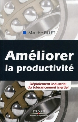Emprunter Améliorer la productivité. Déploiement industriel du tolérancement inertiel livre