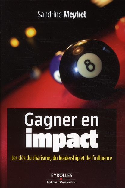 Emprunter Gagner en impact. Les clés du charisme, du leadership et de l'influence livre
