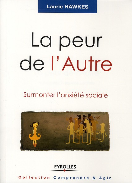 Emprunter La peur de l'Autre. Surmonter l'anxiété sociale livre
