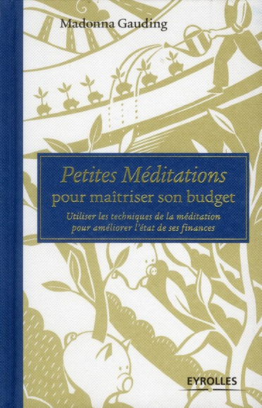 Emprunter Petites Méditations pour maîtriser son budget. Utiliser les techniques de la méditation pour amélior livre