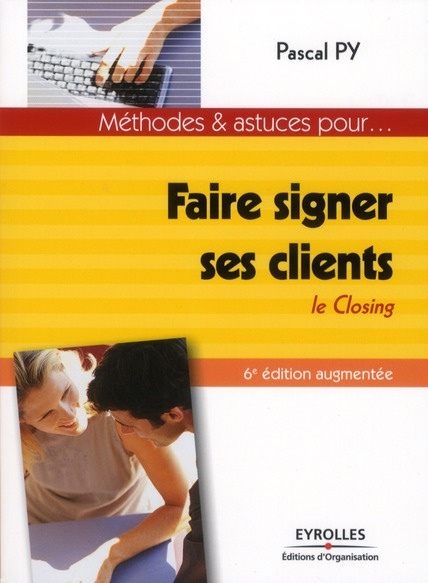 Emprunter Faire signer ses clients. Le closing, 6e édition revue et augmentée livre