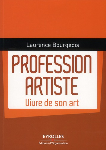 Emprunter Profession artiste. Vivre de son art livre