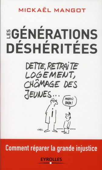 Emprunter Les générations déshéritées. Comment réparer la grande injustice livre