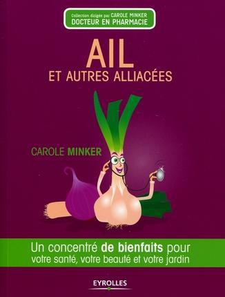 Emprunter Ail et autres Alliacées. Un concentré de bienfaits pour votre santé, votre beauté et votre jardin livre