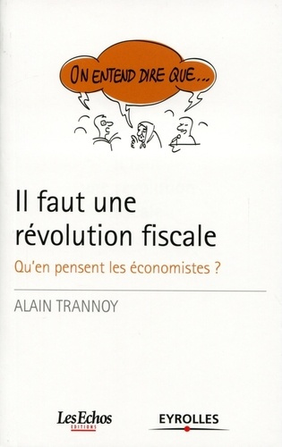 Emprunter Il faut une révolution fiscale. Qu'en pensent les économistes ? livre