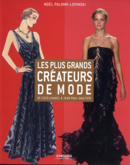 Emprunter Les plus grands créateurs de mode. De Coco Chanel à Jean Paul Gaultier livre