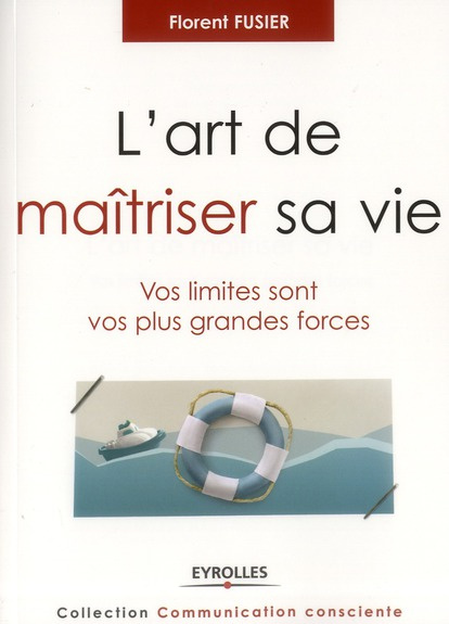 Emprunter L'art de maîtriser sa vie. Vos limites sont vos plus grandes forces livre