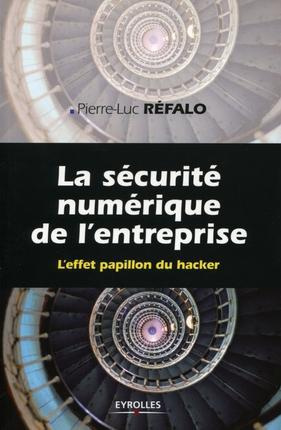 Emprunter La sécurité numérique de l'entreprise. L'effet papillon du hacker livre