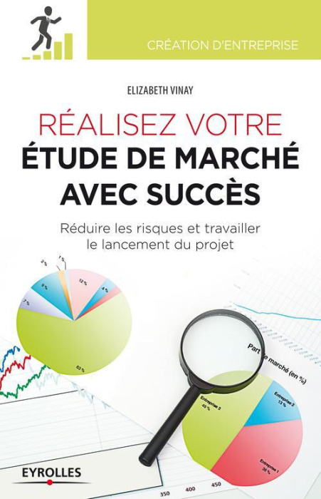 Emprunter Réaliser votre étude de marché avec succès. Réduire les risques et travailler le lancement du projet livre