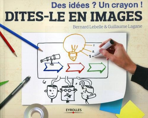 Emprunter DITES-LE EN IMAGES - DES IDEES ? UN CRAYON ! livre