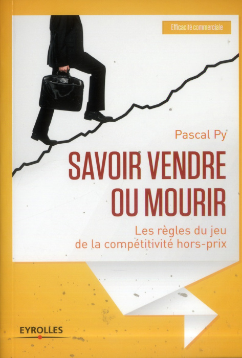 Emprunter Savoir vendre ou mourir. Les règles du jeu de la compétitivité hors-prix livre