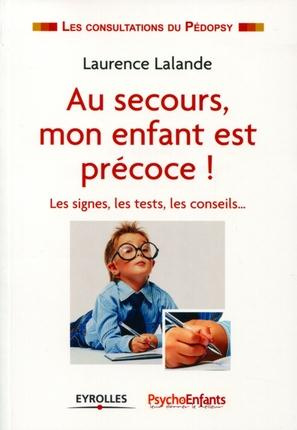Emprunter Au secours, mon enfant est précoce ! Les signes, les tests, les conseils... livre