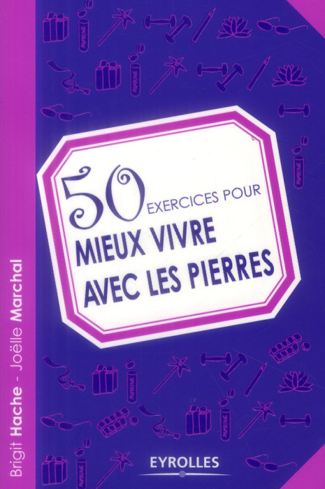 Emprunter 50 exercices pour mieux vivre avec les pierres livre