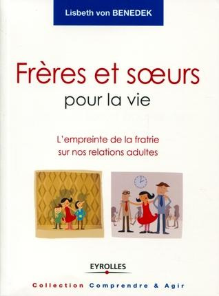 Emprunter Frères et soeurs pour la vie. L'empreinte de la fratrie sur nos relations adultes livre