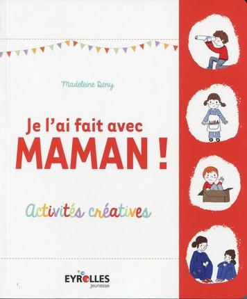 Emprunter Je l'ai fait avec maman ! Activites créatives livre