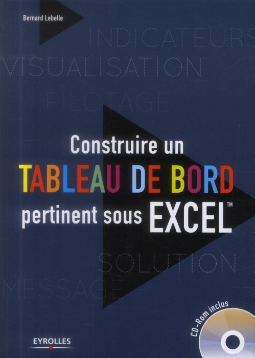 Emprunter Construire un tableau de bord pertinent sous Excel. Avec 1 CD-ROM livre