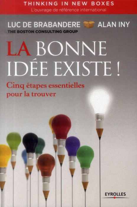Emprunter La bonne idée existe. 5 étapes essentielles pour la trouver livre