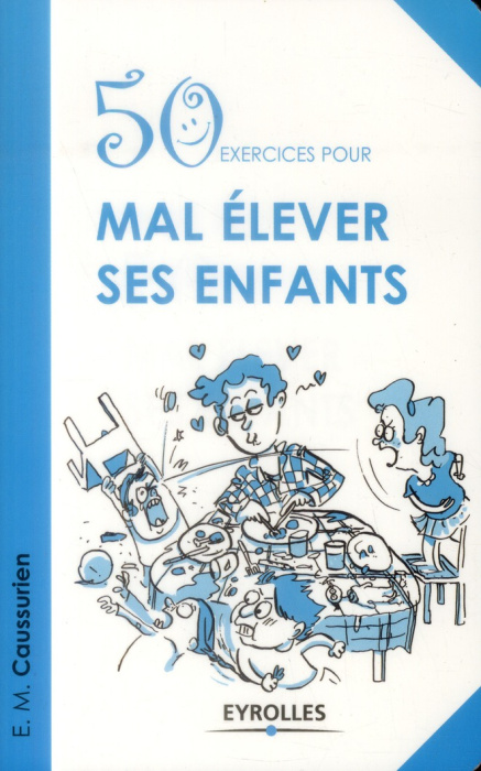 Emprunter 50 exercices pour mal élever ses enfants livre