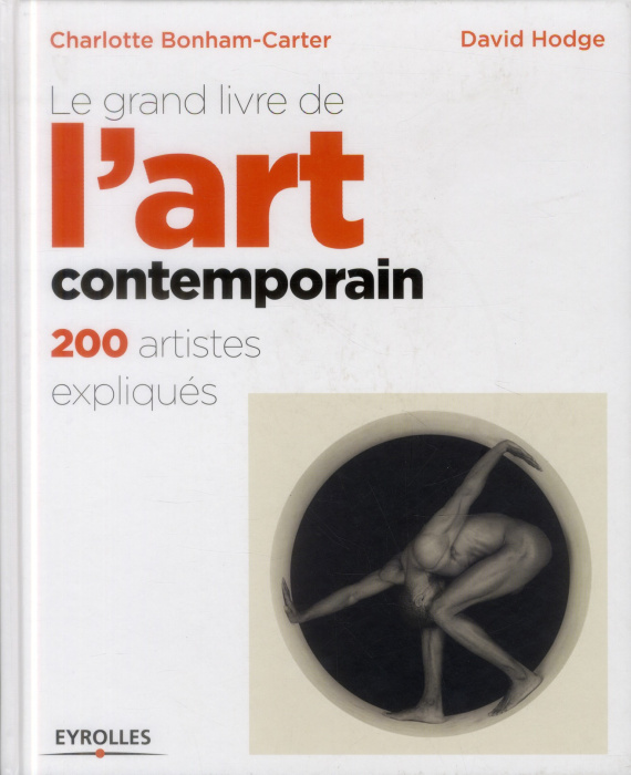 Emprunter Le grand livre de l'art contemporain. 200 artistes expliqués, 2e édition livre